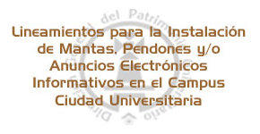 Lineamientos para la Instalación de Mantas, Pendones y/o Anuncios Electrónicos Informativos en el Campus CU